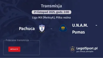 Pachuca - U.N.A.M. - Pumas gdzie oglądać? (21.11)
