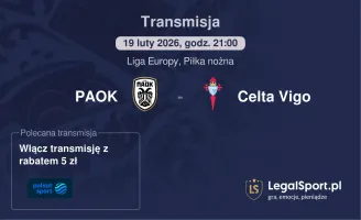 PAOK - Celta Vigo gdzie oglądać (19.02.2026)