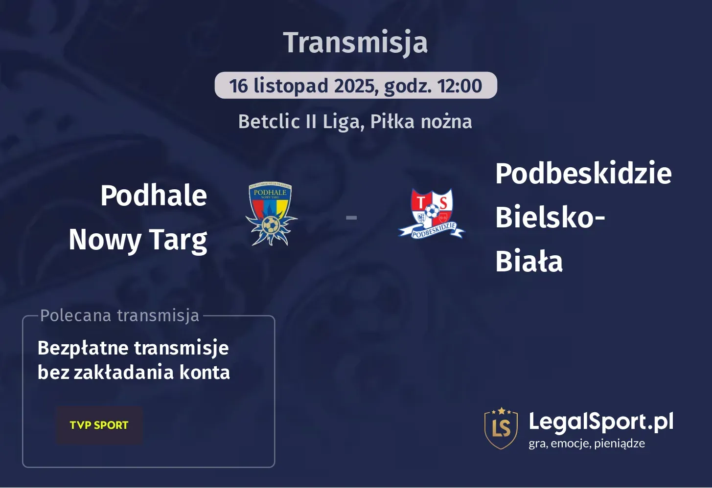 Podhale Nowy Targ - Podbeskidzie Bielsko-Biała Transmisje