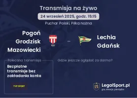 Pogoń Grodzisk Mazowiecki - Lechia Gdańsk gdzie oglądać?