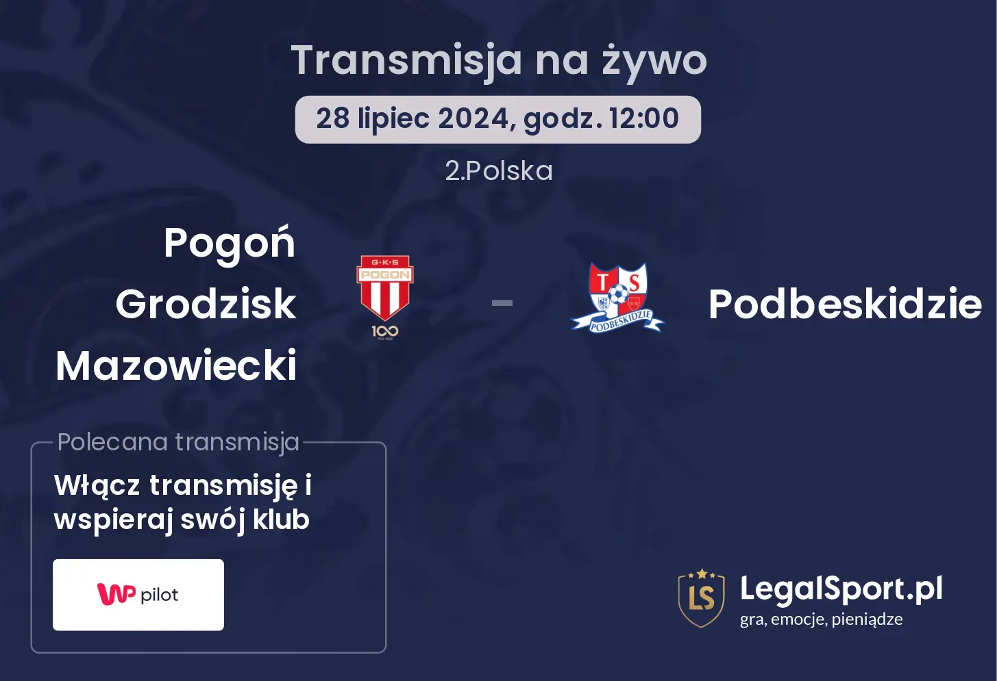 Pogoń Grodzisk Mazowiecki - Podbeskidzie gdzie oglądać? (28.07, godz. 12:00)