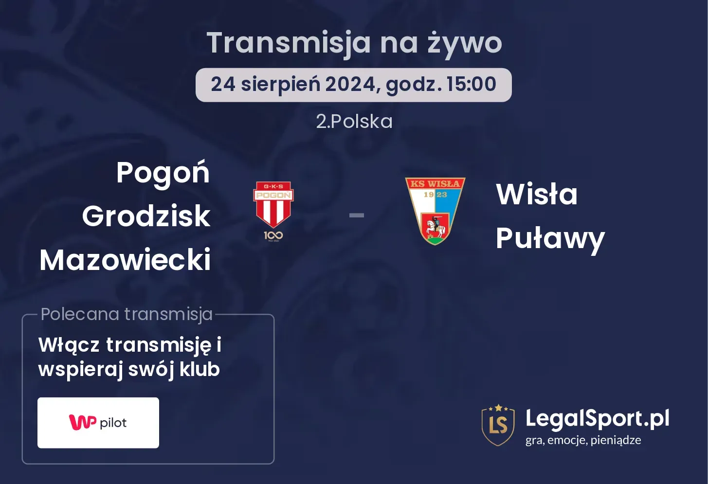 Pogoń Grodzisk Mazowiecki - Wisła Puławy gdzie oglądać? 24.08, godz. 15:00