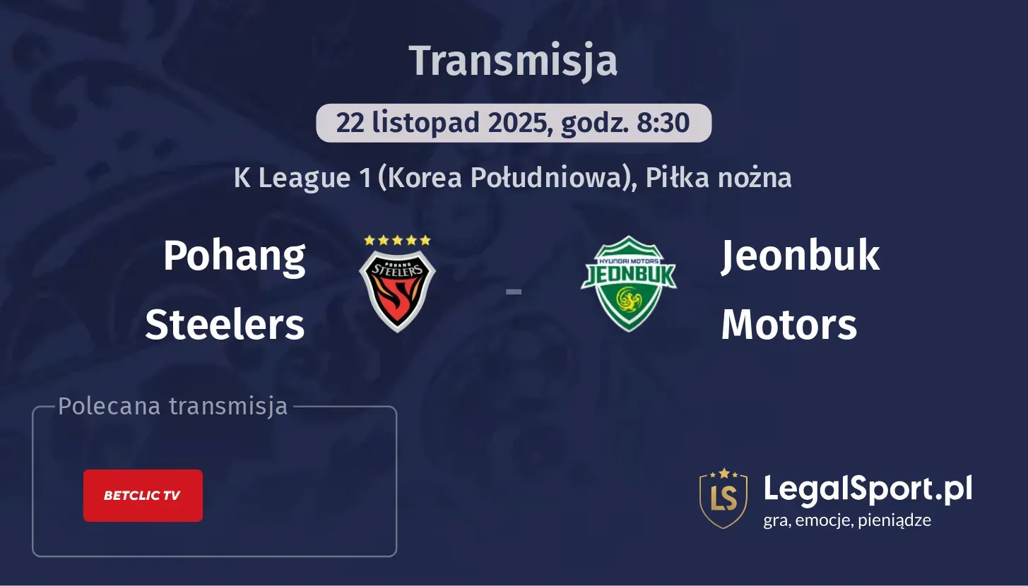 Pohang Steelers - Jeonbuk Motors Transmisje