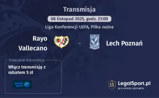 Rayo Vallecano - Lech Poznań gdzie oglądać? (06.11)