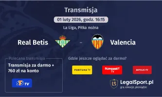 Real Betis - Valencia gdzie oglądać? (01.02)