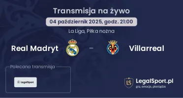 Real Madryt - Villarreal gdzie oglądać?