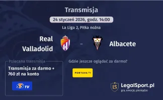 Real Valladolid - Albacete gdzie oglądać? (24.01)