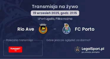 Rio Ave - FC Porto gdzie oglądać?