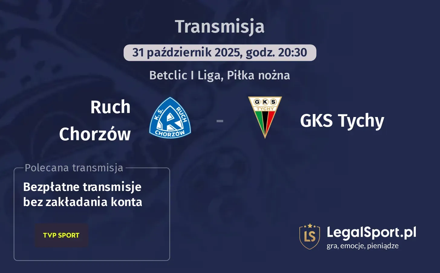 Ruch Chorzów - GKS Tychy Transmisje