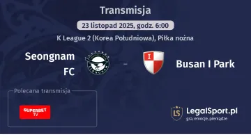Seongnam FC - Busan I Park gdzie oglądać? (23.11)