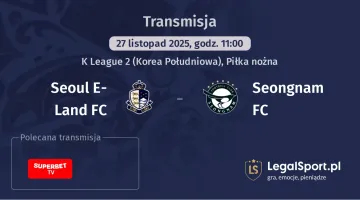 Seoul E-Land FC - Seongnam FC gdzie oglądać? (27.11)