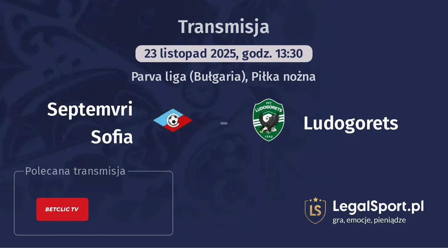 Septemvri Sofia - Ludogorets Transmisje
