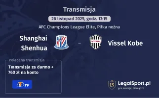 Shanghai Shenhua - Vissel Kobe gdzie oglądać? (26.11)