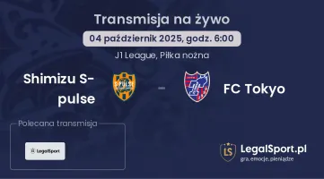 Shimizu S-pulse - FC Tokyo gdzie oglądać?