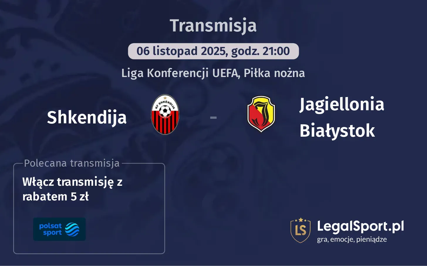 Shkendija - Jagiellonia Białystok Transmisje