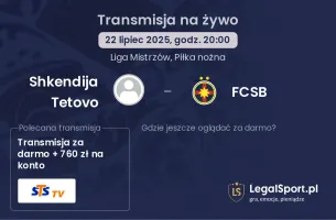 Shkendija Tetovo - FCSB gdzie oglądać?