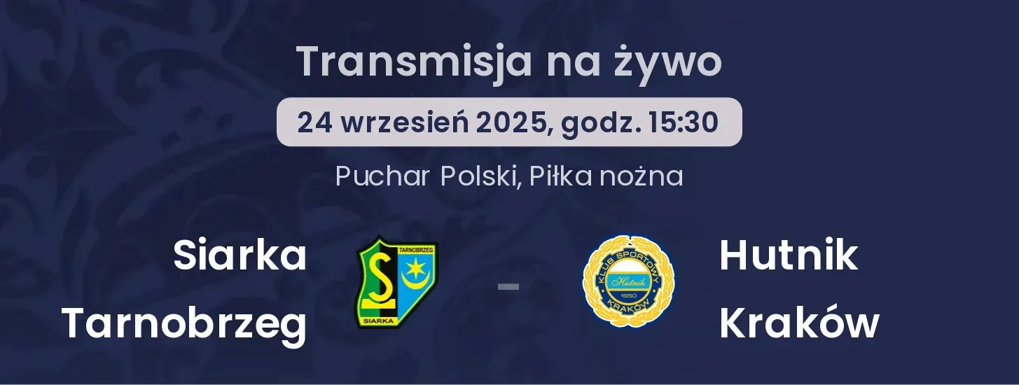 Siarka Tarnobrzeg - Hutnik Kraków gdzie oglądać?