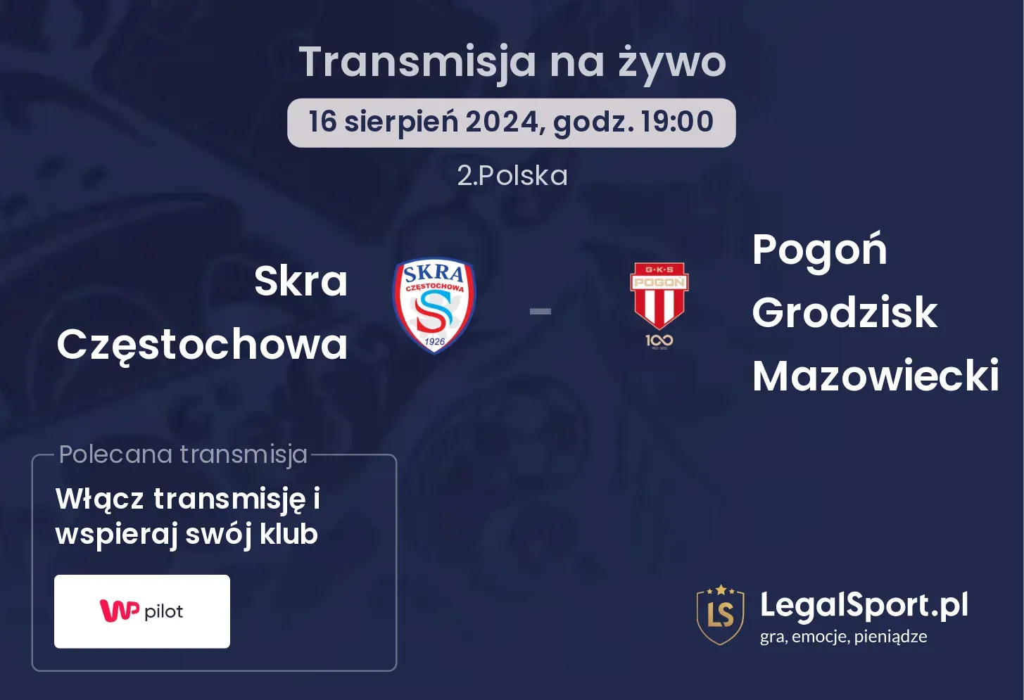 Skra Częstochowa - Pogoń Grodzisk Mazowiecki gdzie oglądać? (16.08, godz. 19:00)