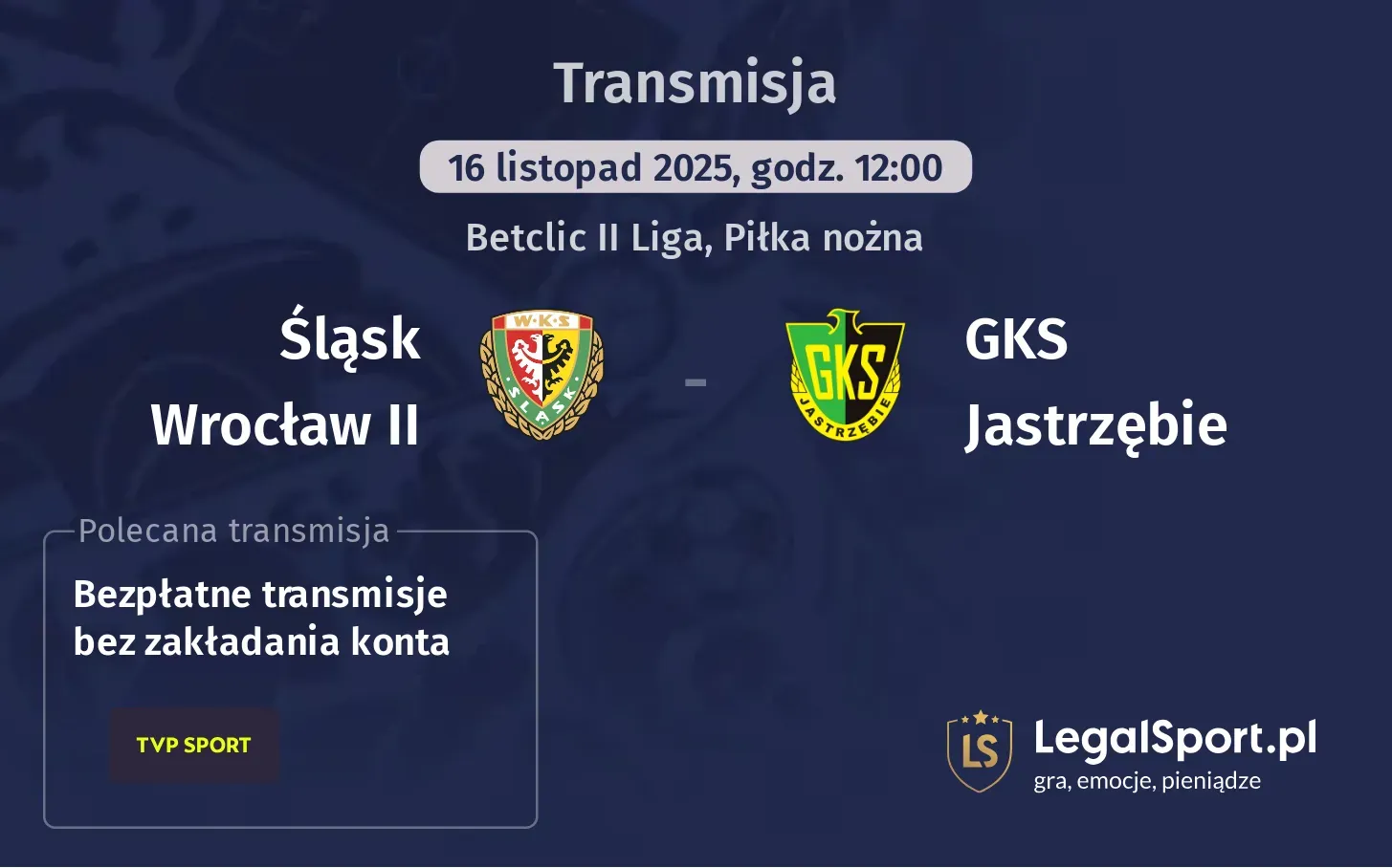 Śląsk Wrocław II - GKS Jastrzębie Transmisje