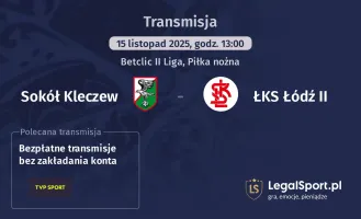Sokół Kleczew - ŁKS Łódź II gdzie oglądać? (15.11)