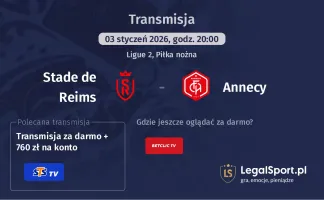 Stade de Reims - Annecy gdzie oglądać? (03.01)