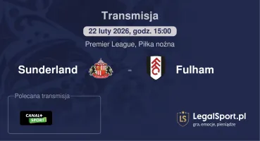 Sunderland - Fulham gdzie oglądać (22.02.2026)