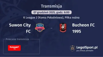 Suwon City FC - Bucheon FC 1995 gdzie oglądać? (07.12)