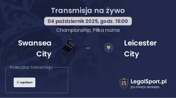 Swansea City - Leicester City gdzie oglądać?