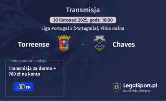 Torreense - Chaves gdzie oglądać? (30.11)