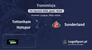 Tottenham Hotspur - Sunderland gdzie oglądać (04.01.2026)