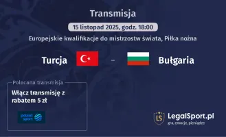 Turcja - Bułgaria gdzie oglądać? (15.11)