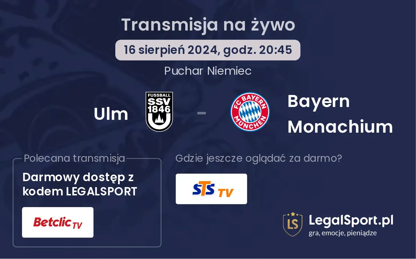 Ulm - Bayern Monachium gdzie oglądać za darmo? (16.08, godz. 20:45)