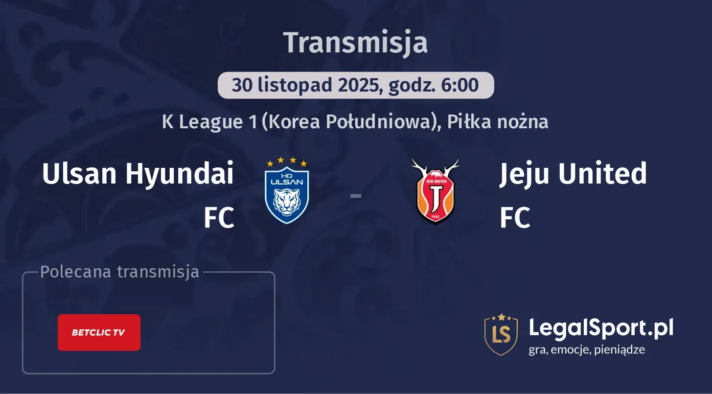 Ulsan Hyundai FC - Jeju United FC Transmisje