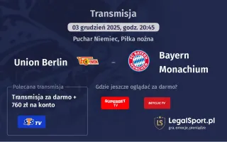 Union Berlin - Bayern Monachium gdzie oglądać? (03.12)