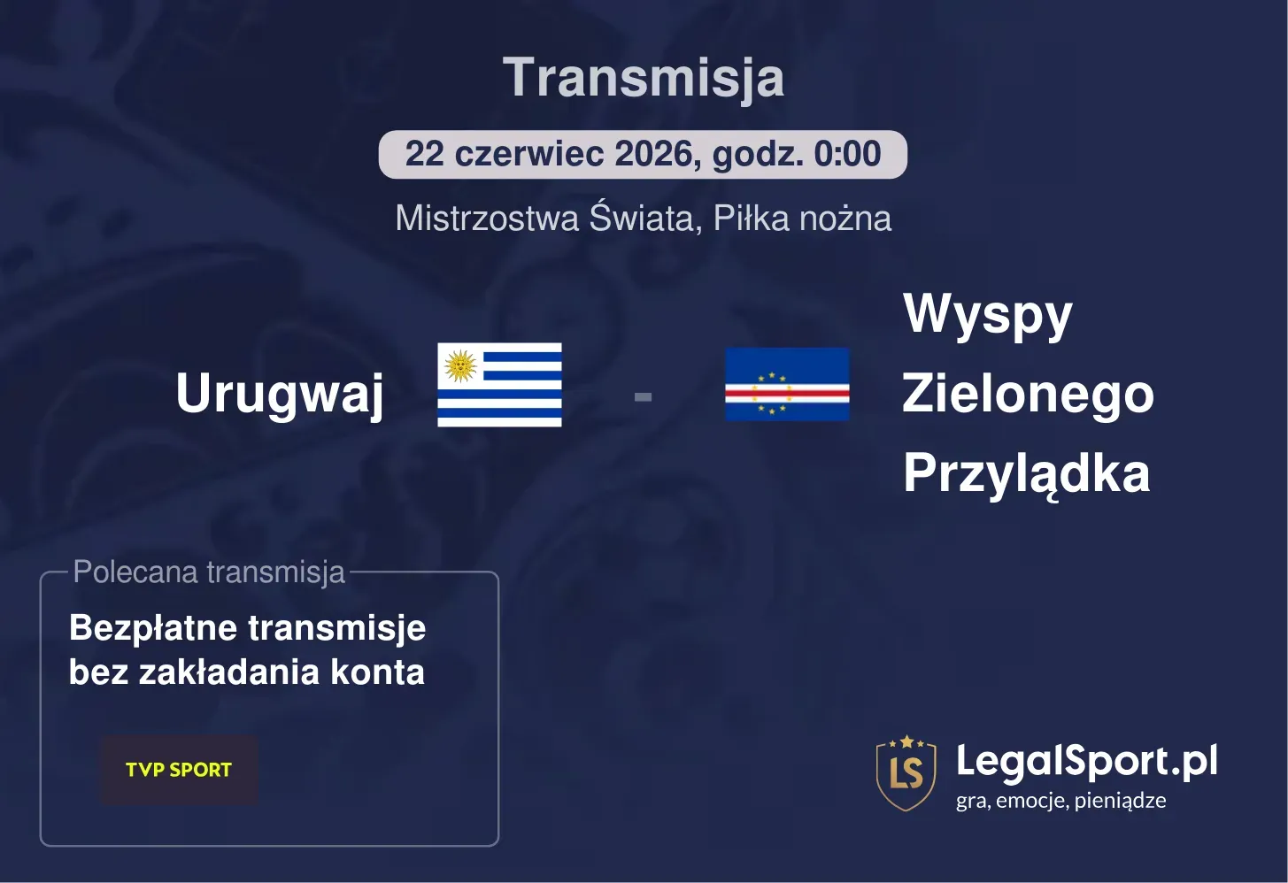 Urugwaj - Wyspy Zielonego Przylądka Transmisje