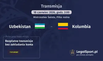Uzbekistan - Kolumbia gdzie oglądać? (18.06)