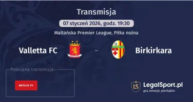 Valletta FC - Birkirkara gdzie oglądać (07.01.2026)