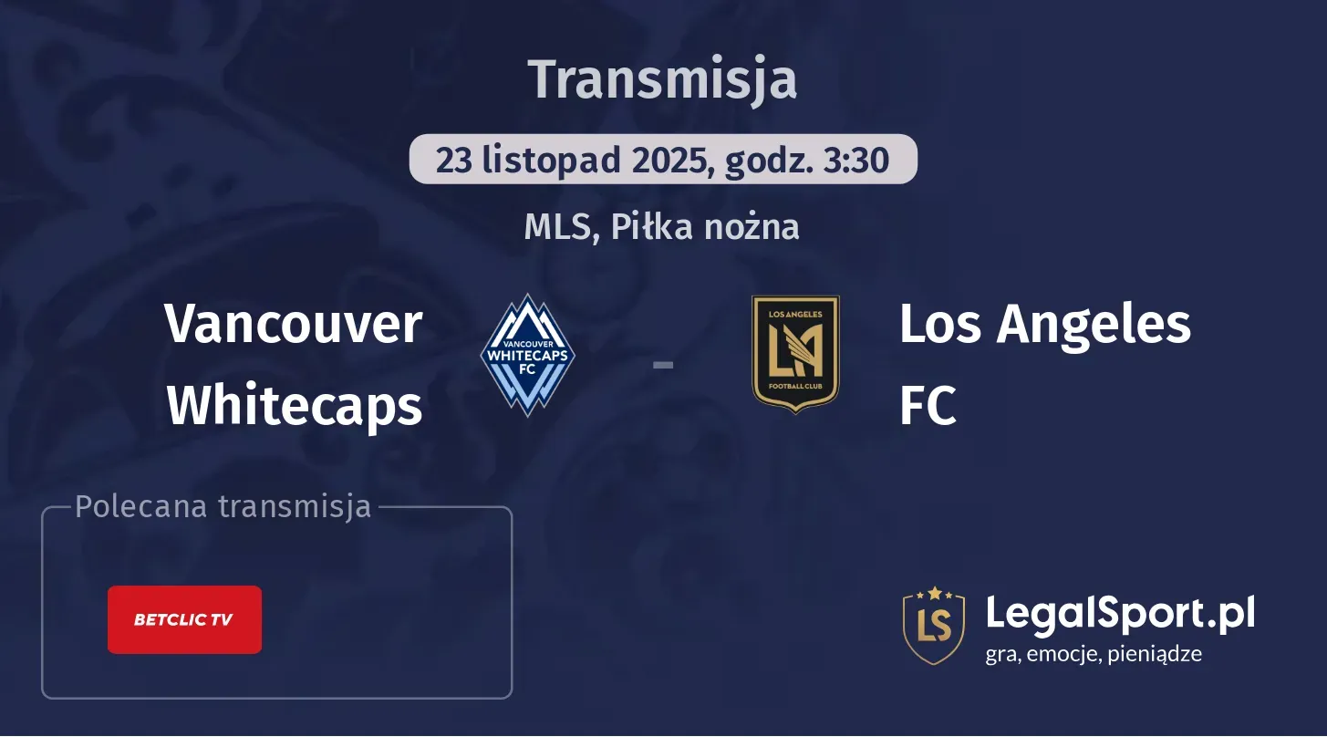 Vancouver Whitecaps - Los Angeles FC Transmisje