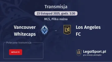 Vancouver Whitecaps - Los Angeles FC gdzie oglądać? (23.11)