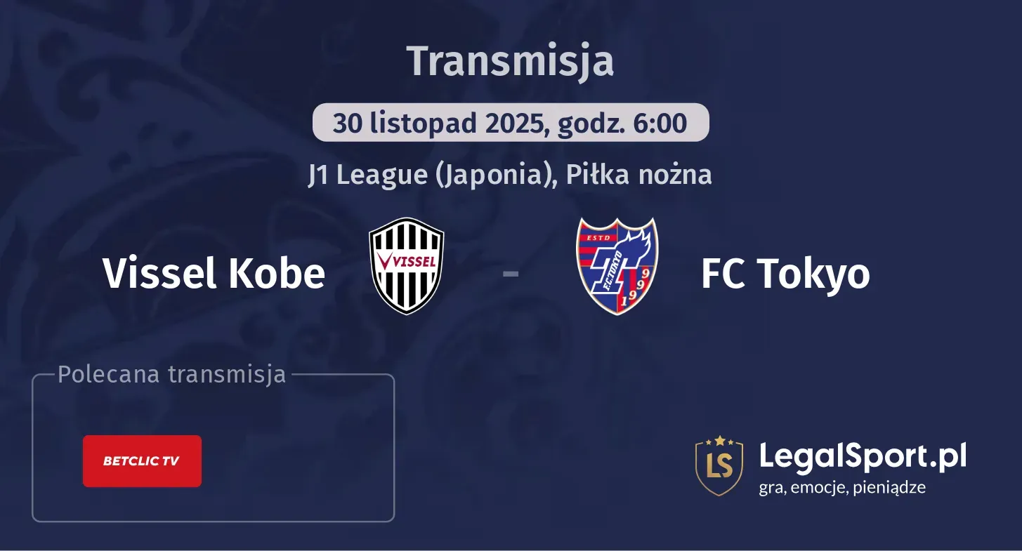 Vissel Kobe - FC Tokyo Transmisje