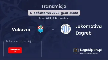 Vukovar - Lokomotiva Zagreb gdzie oglądać?