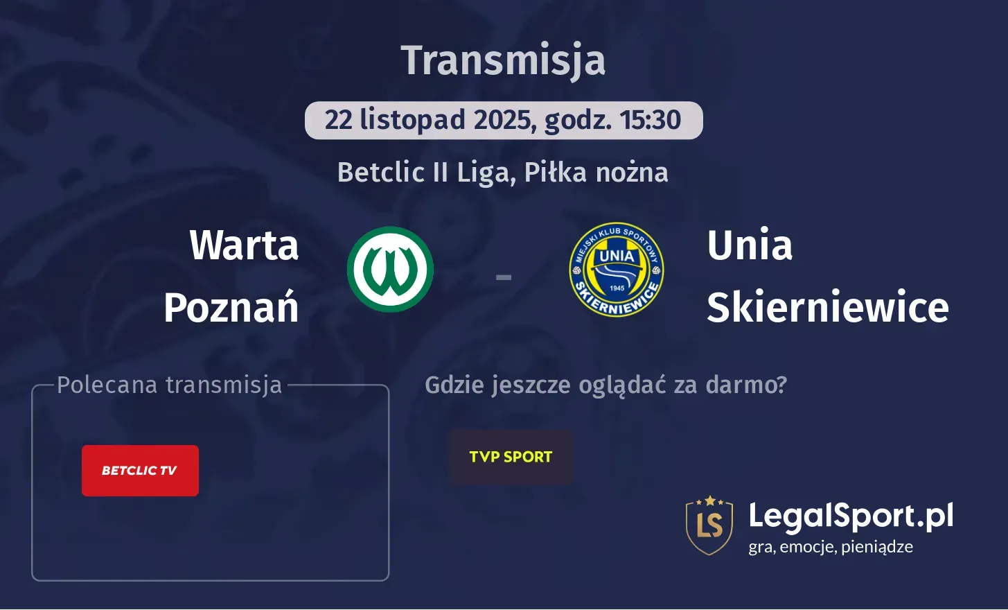 Warta Poznań - Unia Skierniewice Transmisje