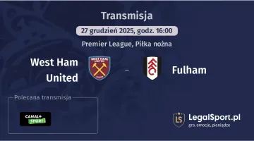 West Ham United - Fulham gdzie oglądać (27.12.2025)