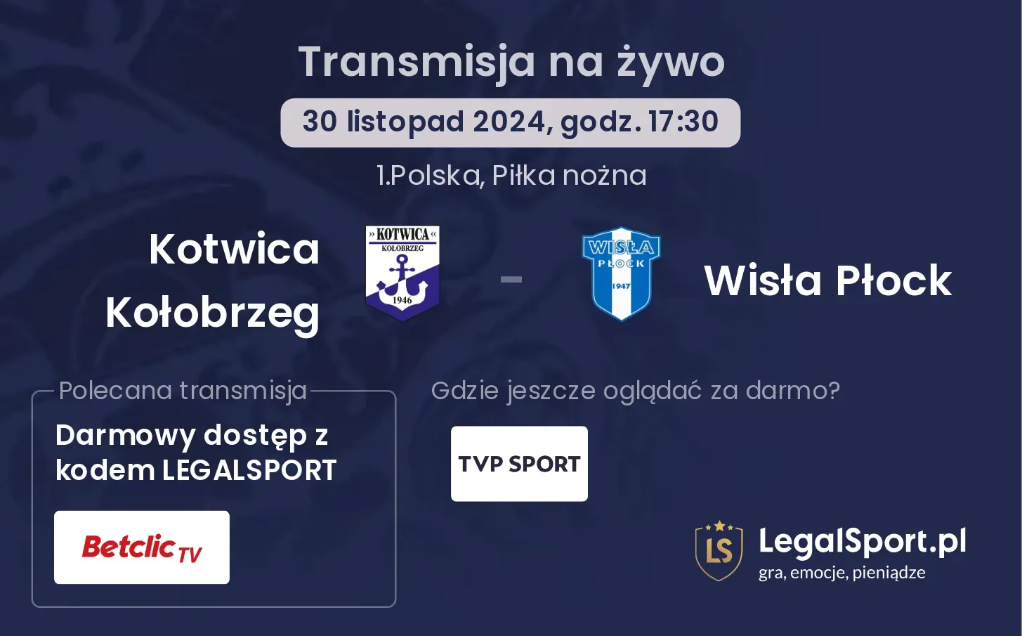 Kotwica Kołobrzeg - Wisła Płock gdzie oglądać?