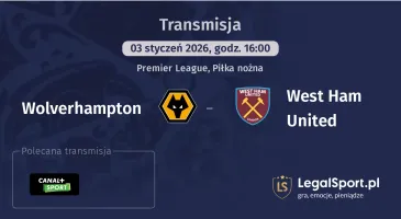 Wolverhampton - West Ham United gdzie oglądać (03.01.2026)
