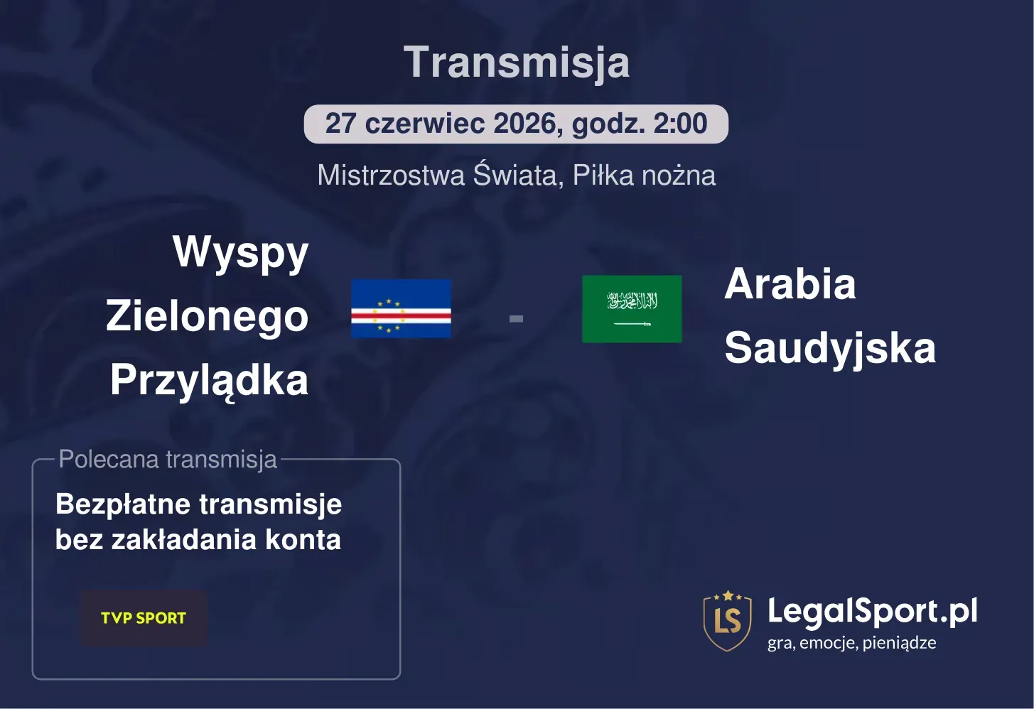 Wyspy Zielonego Przylądka - Arabia Saudyjska Transmisje