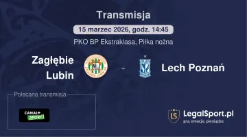 Zagłębie Lubin - Lech Poznań gdzie oglądać (15.03.2026)
