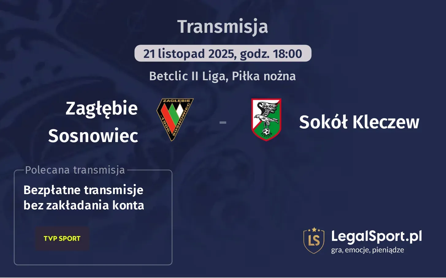 Zagłębie Sosnowiec - Sokół Kleczew Transmisje