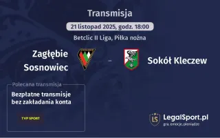 Zagłębie Sosnowiec - Sokół Kleczew gdzie oglądać? (21.11)