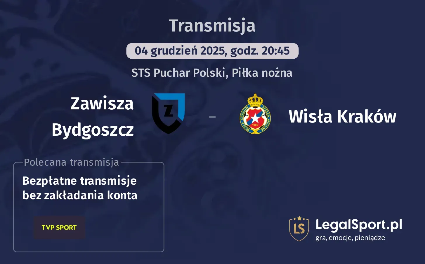 Zawisza Bydgoszcz - Wisła Kraków Transmisje